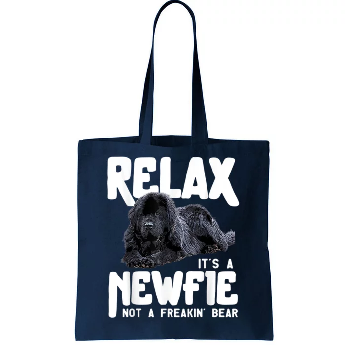 Relax ItS A Newfie Not A Freakin Bear Newfoundland Dog Tote Bag