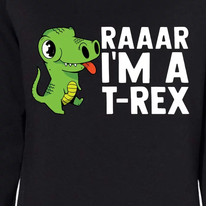 Raar I'm A T Rex Cute Funny Dinosaur Womens California Wash Sweatshirt