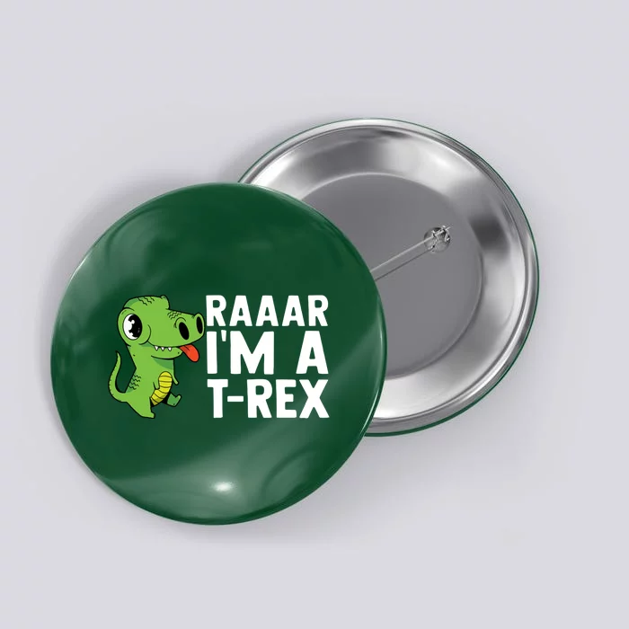 Raar I'm A T Rex Cute Funny Dinosaur Button