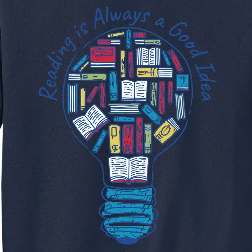 Reading Is Always A Good Idea Lightbulb Tall Sweatshirt