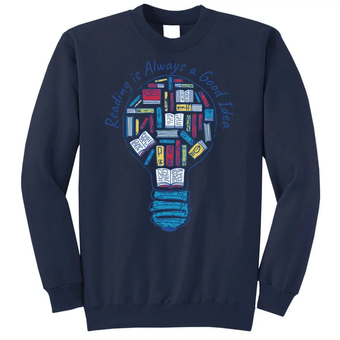 Reading Is Always A Good Idea Lightbulb Tall Sweatshirt