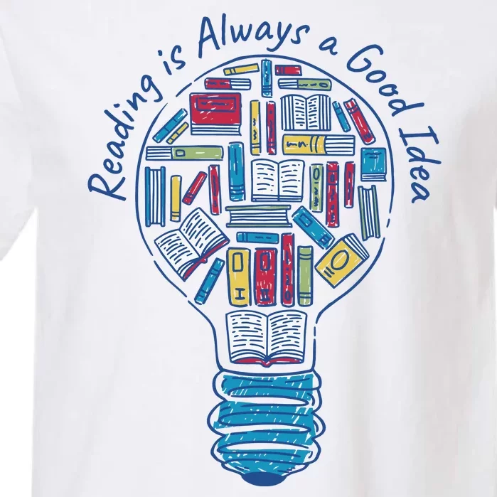 Reading Is Always A Good Idea Lightbulb Garment-Dyed Heavyweight T-Shirt