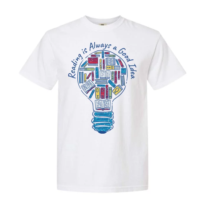 Reading Is Always A Good Idea Lightbulb Garment-Dyed Heavyweight T-Shirt