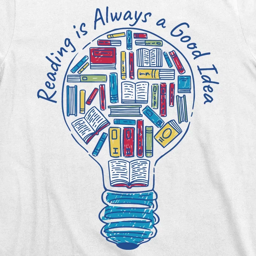 Reading Is Always A Good Idea Lightbulb T-Shirt