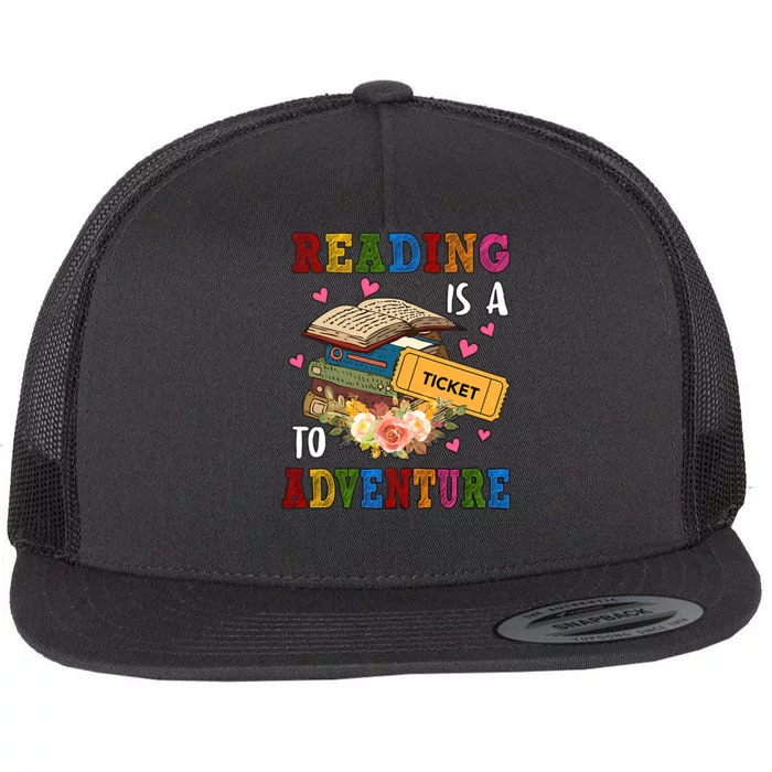 Reading Is A Ticket To Adventure Reading Day Reading Lover Read Across America Flat Bill Trucker Hat