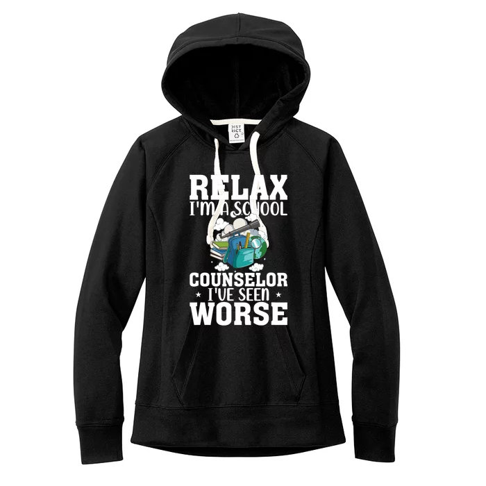 Relax Im A School Counselor Ive Seen Worse Counseling Women's Fleece Hoodie