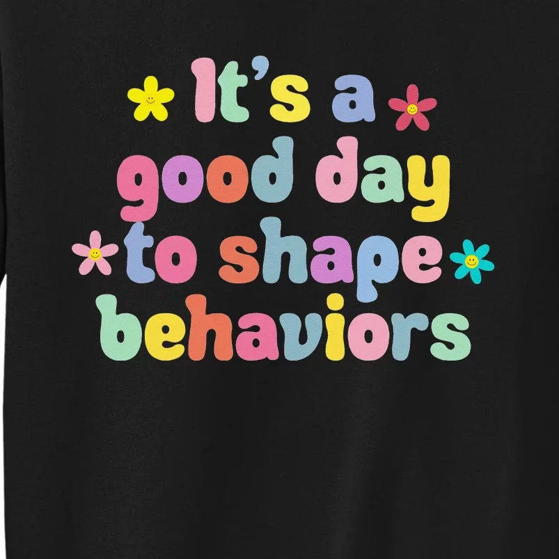 Retro It's A Good Day To Shape Behaviors Tall Sweatshirt