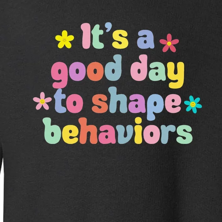 Retro It's A Good Day To Shape Behaviors Toddler Sweatshirt