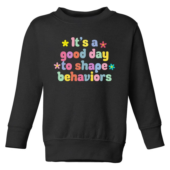 Retro It's A Good Day To Shape Behaviors Toddler Sweatshirt