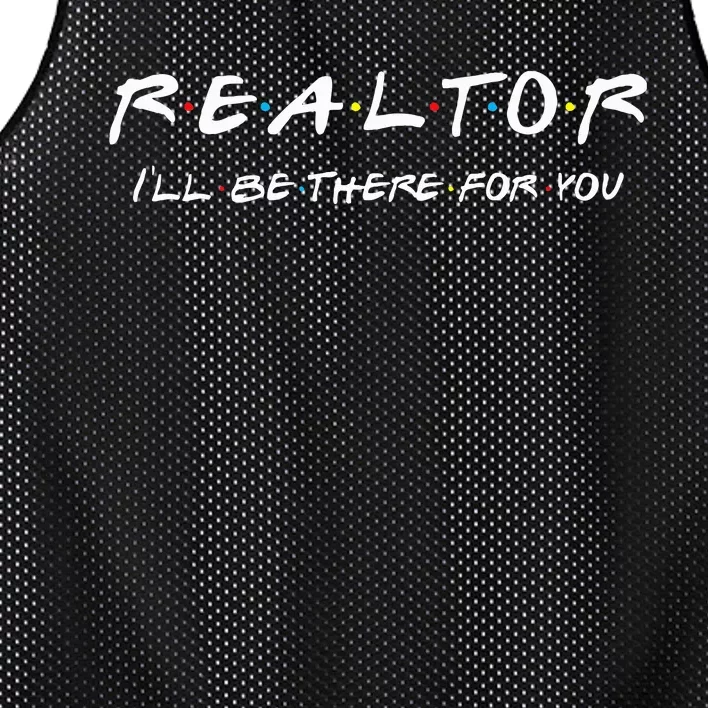 Realtor ILl Be There For You Real Estate Agent Gift Mesh Reversible Basketball Jersey Tank