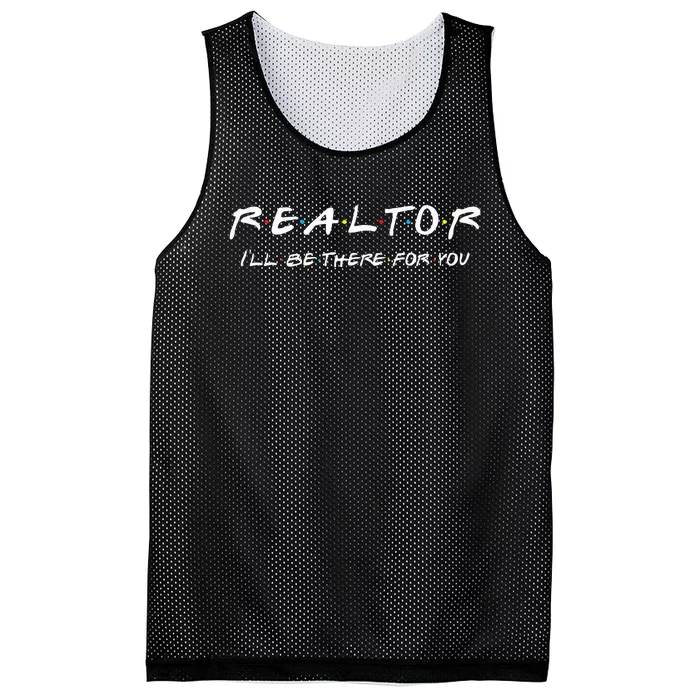 Realtor ILl Be There For You Real Estate Agent Gift Mesh Reversible Basketball Jersey Tank