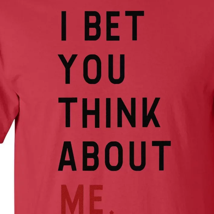 Retro I Bet You Think About Me Meaning I Knew U Were Trouble Tall T-Shirt