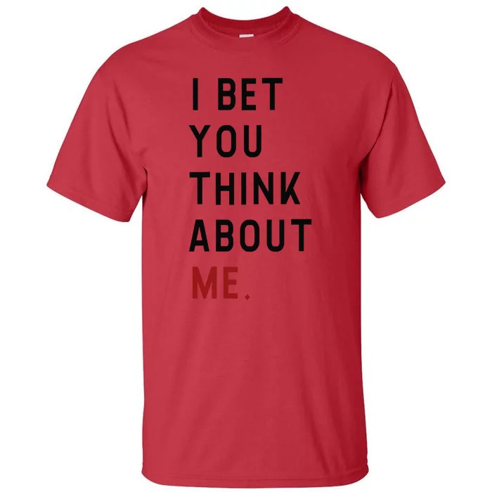 Retro I Bet You Think About Me Meaning I Knew U Were Trouble Tall T-Shirt