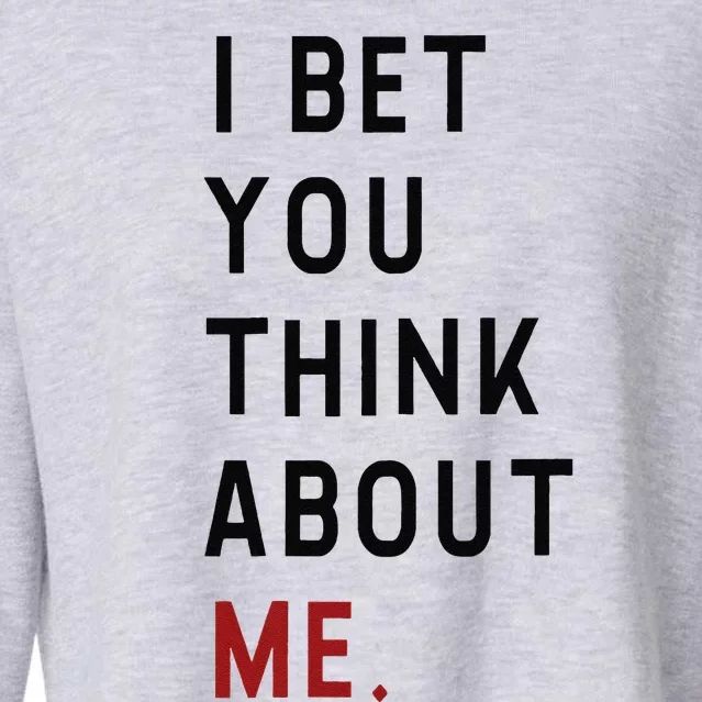 Retro I Bet You Think About Me Meaning I Knew U Were Trouble Cropped Pullover Crew