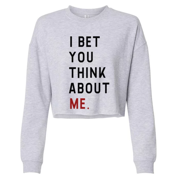 Retro I Bet You Think About Me Meaning I Knew U Were Trouble Cropped Pullover Crew