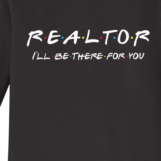 Realtor I'll Be There For You Real Estate Agent Gift Baby Long Sleeve Bodysuit