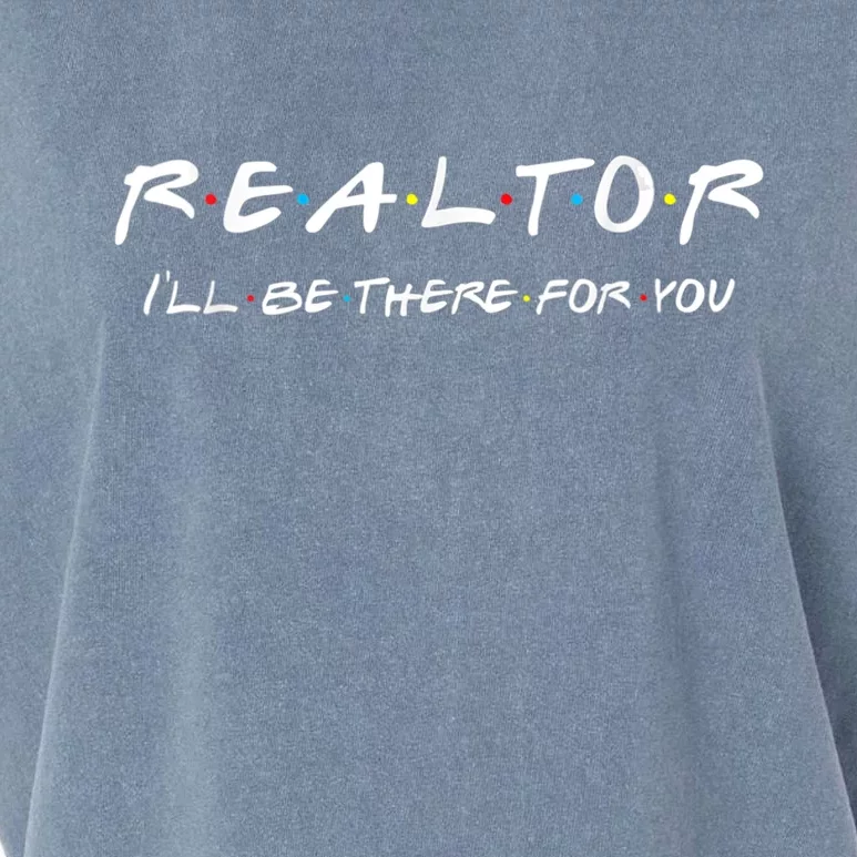 Realtor I'll Be There For You Real Estate Agent Gift Garment-Dyed Women's Muscle Tee