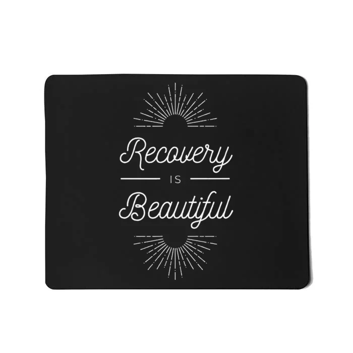 Recovery Is Beautiful Recovery Anniversary Sober Aa Na Mousepad