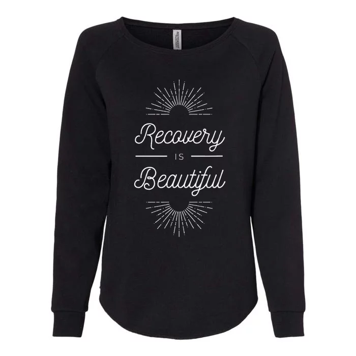 Recovery Is Beautiful Recovery Anniversary Sober Aa Na Womens California Wash Sweatshirt