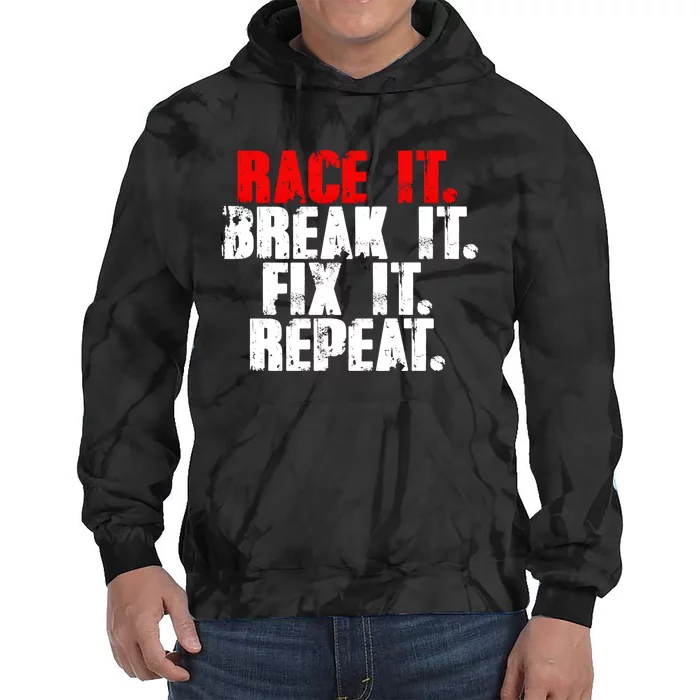 Race It Break It Fix It Repeat Rc Car Truck Racing Mechanic Funny Gift Tie Dye Hoodie