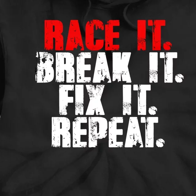 Race It Break It Fix It Repeat Rc Car Truck Racing Mechanic Funny Gift Tie Dye Hoodie