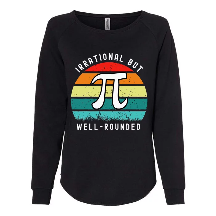 Retro Irrational But Well Rounded Pi Day Celebration Math Womens California Wash Sweatshirt