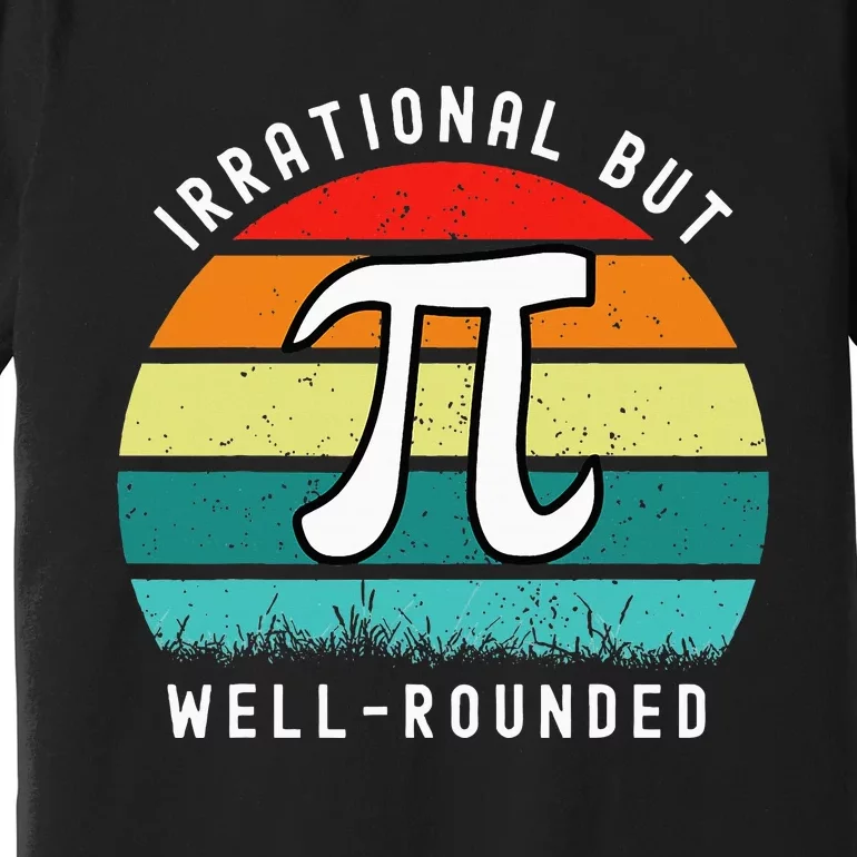 Retro Irrational But Well Rounded Pi Day Celebration Math Premium T-Shirt