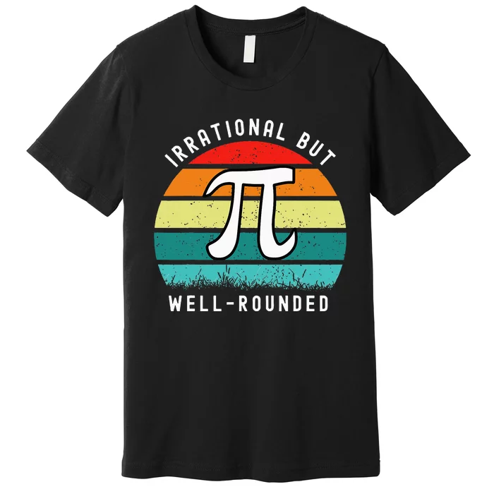 Retro Irrational But Well Rounded Pi Day Celebration Math Premium T-Shirt