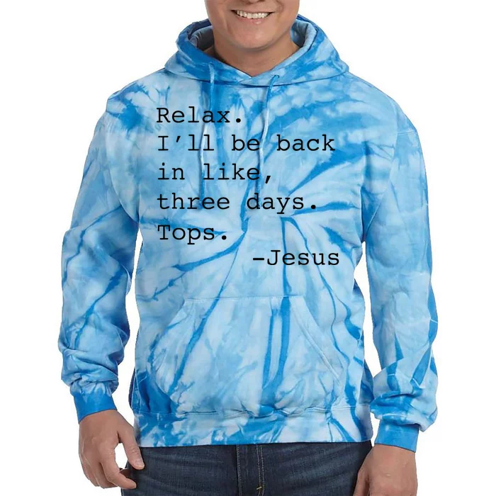 Relax ILl Be Back Jesus Tie Dye Hoodie