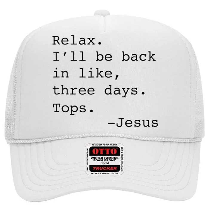 Relax ILl Be Back Jesus High Crown Mesh Trucker Hat