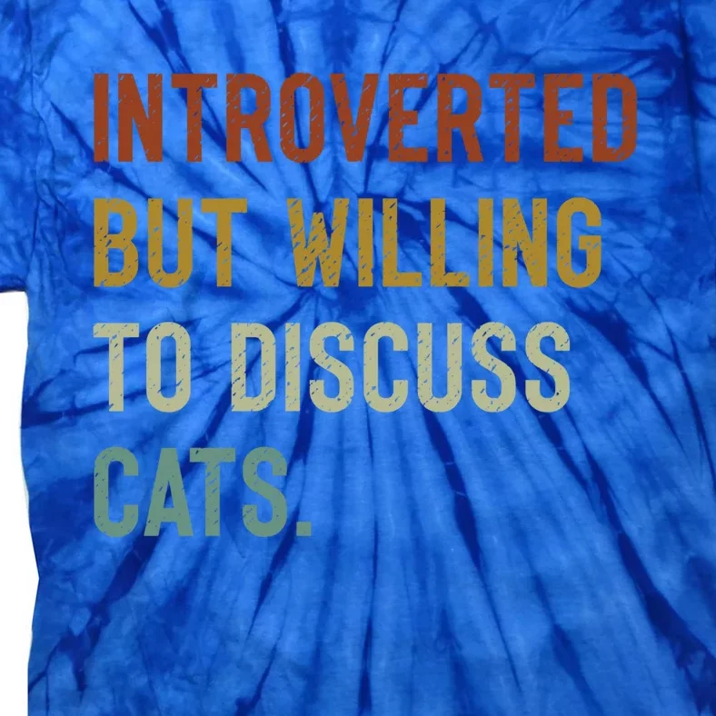 Retro Introverted But Willing To Discuss Cats Gift Tie-Dye T-Shirt