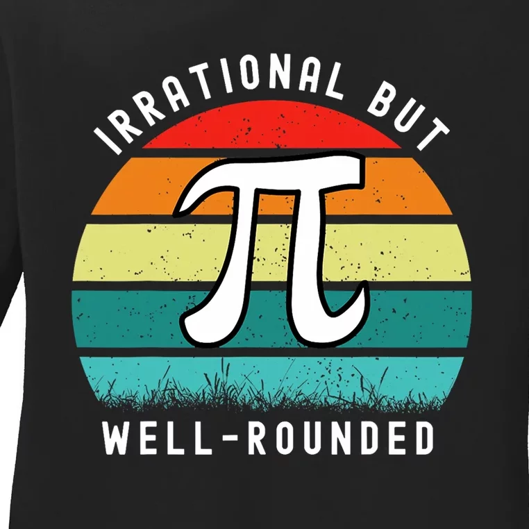 Retro Irrational But Well Rounded Pi Day Celebration Math Ladies Long Sleeve Shirt