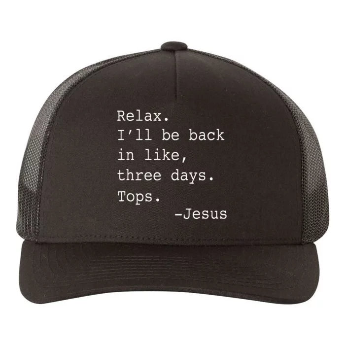 Relax ILl Be Back Jesus Yupoong Adult 5-Panel Trucker Hat