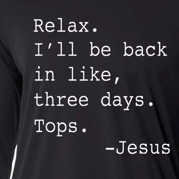 Relax ILl Be Back Jesus Cooling Performance Long Sleeve Crew