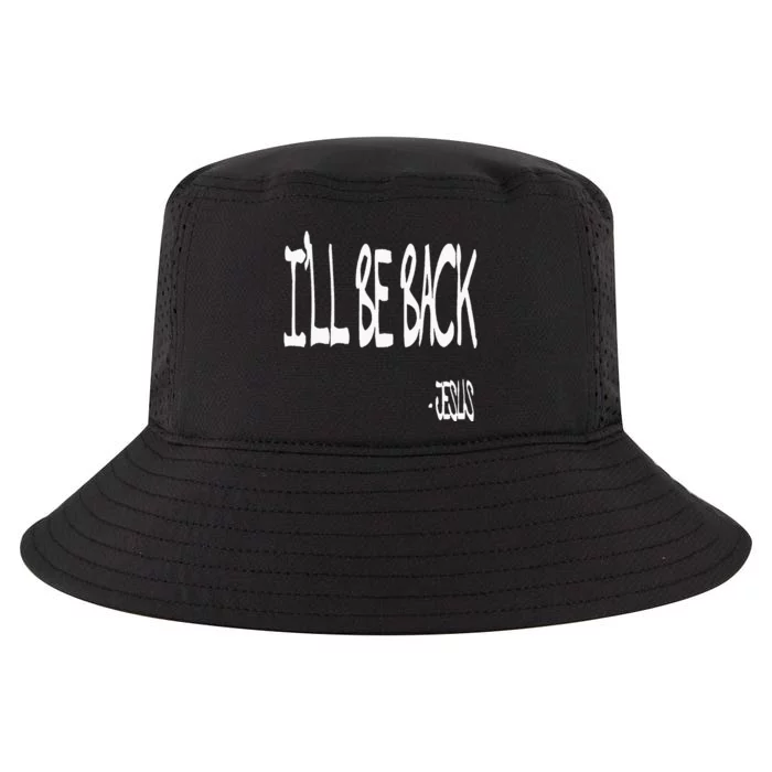 Religious ILl Be Back Jesus Christian Cool Comfort Performance Bucket Hat