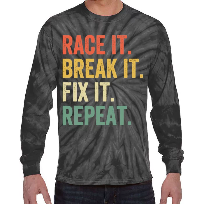 Race It Break It Fix It Repeat Funny Racing Car Mechanic Tie-Dye Long Sleeve Shirt