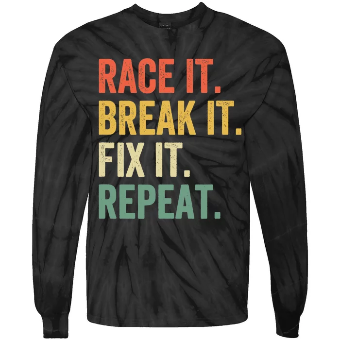 Race It Break It Fix It Repeat Funny Racing Car Mechanic Tie-Dye Long Sleeve Shirt