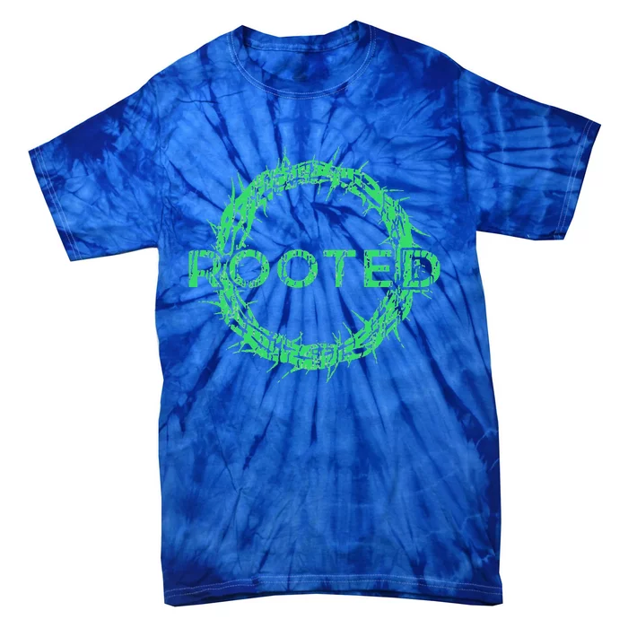 Rooted in Christ having your roots firmly in God Tie-Dye T-Shirt