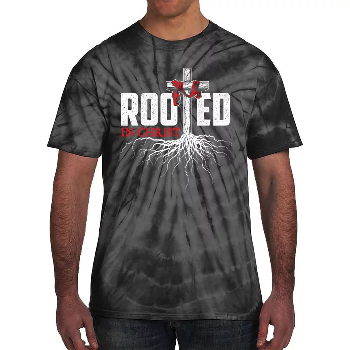 Rooted In Christ Christian Faith Religious Jesus Christ Tie-Dye T-Shirt