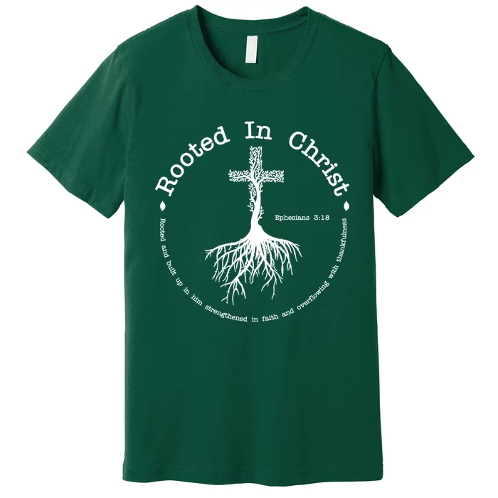 Rooted In Christ Christianity Quote Premium T-Shirt