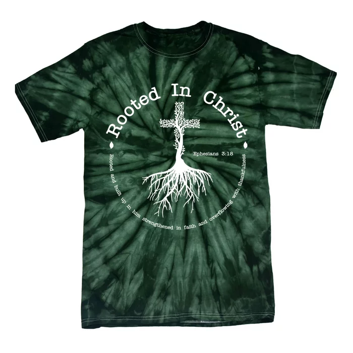 Rooted In Christ Christianity Quote Tie-Dye T-Shirt