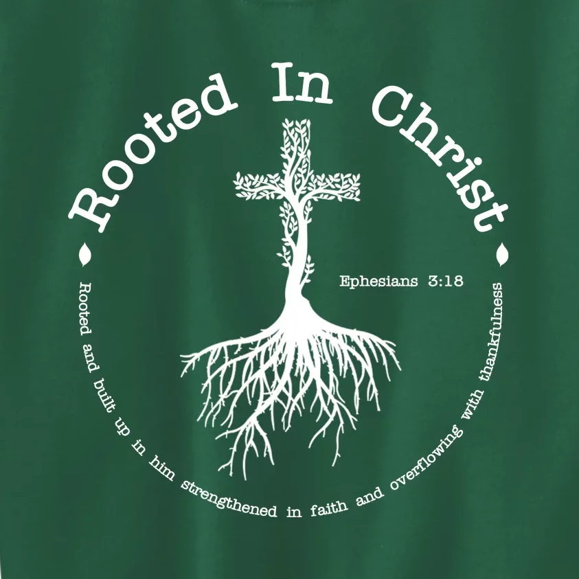 Rooted In Christ Christianity Quote Kids Sweatshirt