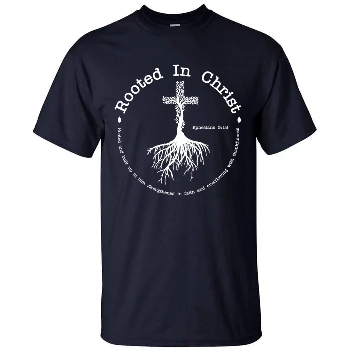 Rooted In Christ Christianity Quote Tall T-Shirt