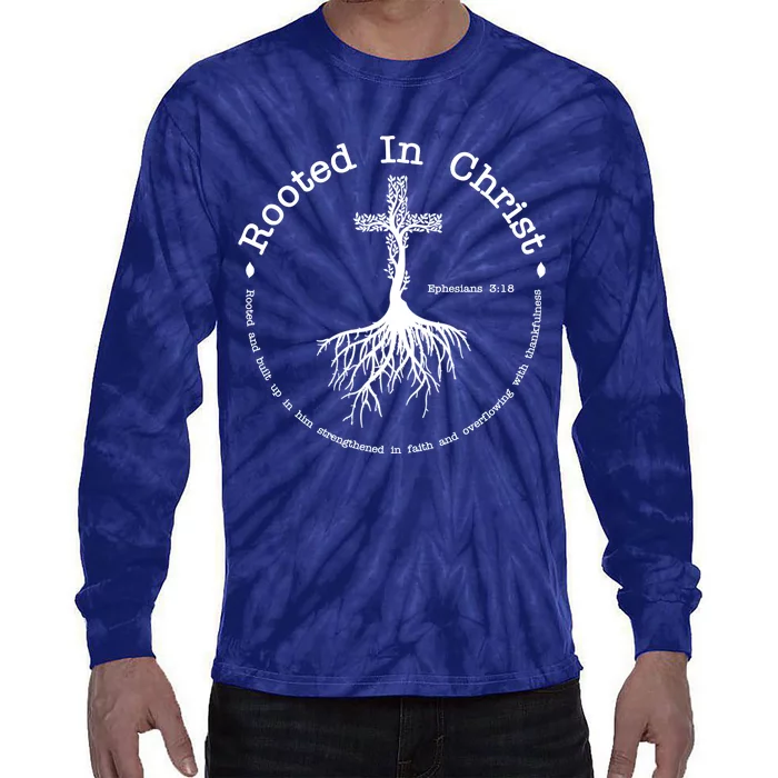 Rooted In Christ Christianity Quote Tie-Dye Long Sleeve Shirt