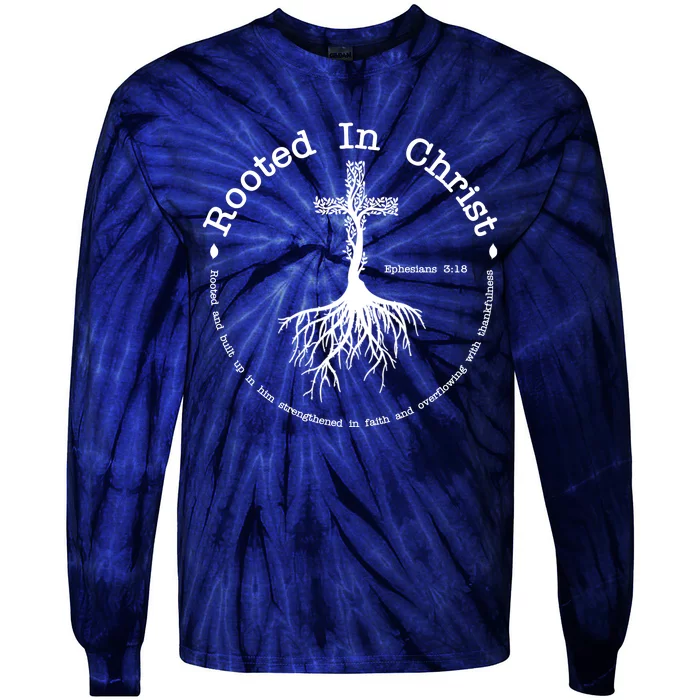 Rooted In Christ Christianity Quote Tie-Dye Long Sleeve Shirt