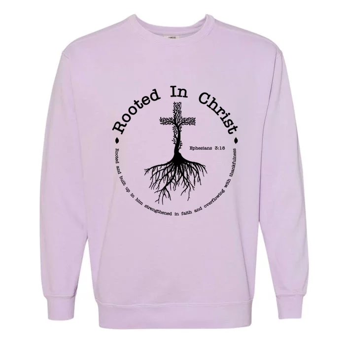 Rooted In Christ Christianity Quote Garment-Dyed Sweatshirt