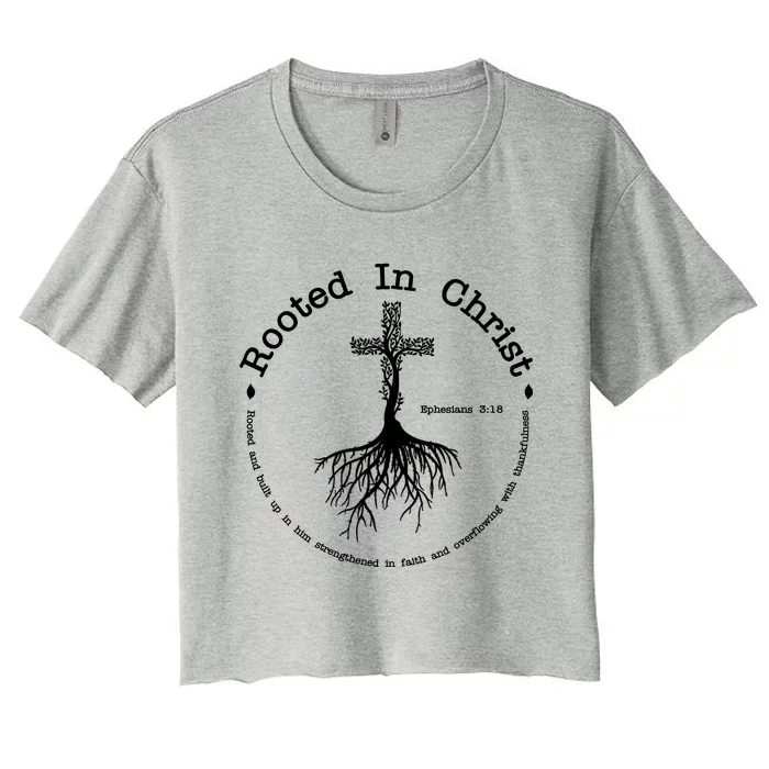 Rooted In Christ Christianity Quote Women's Crop Top Tee