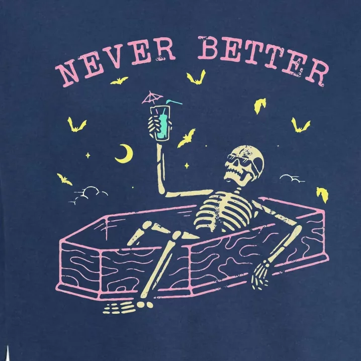 Relaxing In Coffin Night Never Better Skeletons Garment-Dyed Sweatshirt