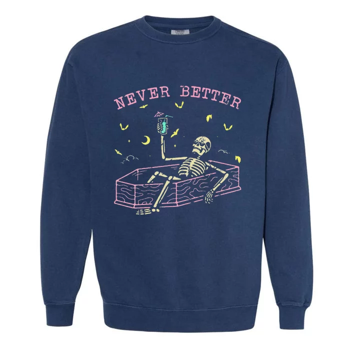 Relaxing In Coffin Night Never Better Skeletons Garment-Dyed Sweatshirt