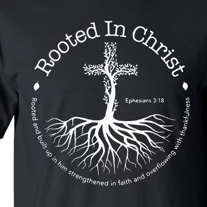 Rooted In Christ Jesus Cross Pray Bible Verse Christian Tall T-Shirt